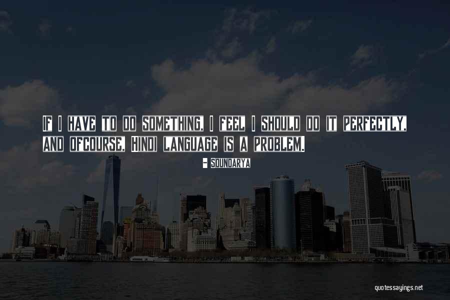 Have A Problem Quotes By Soundarya Have A Problem Quotes By Soundarya