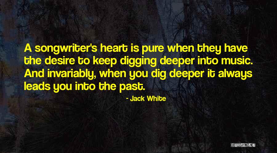 Have A Pure Heart Quotes By Jack White Have A Pure Heart Quotes By Jack White