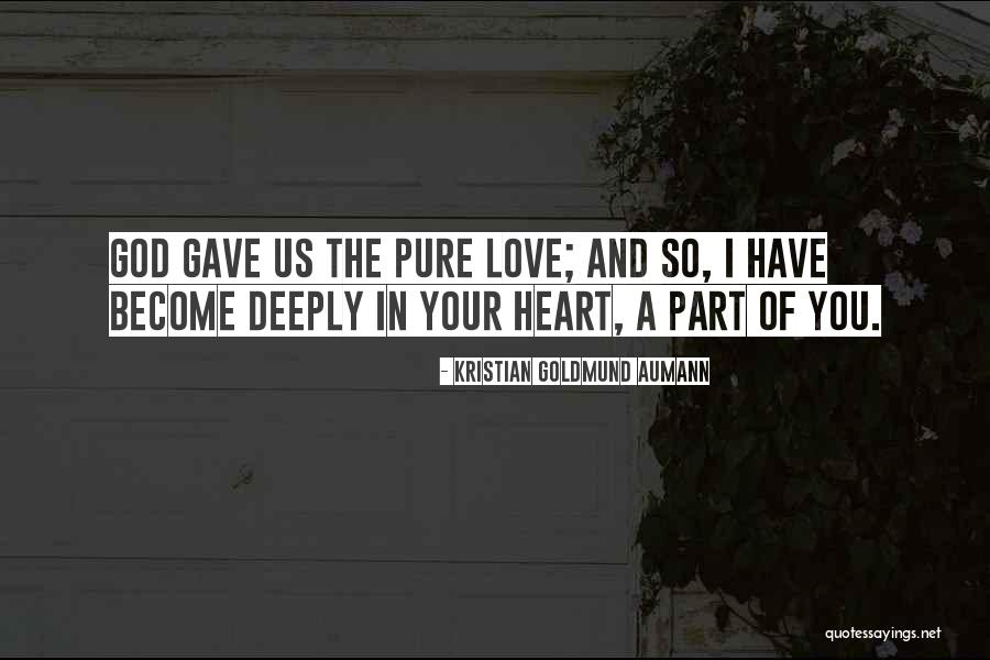 Have A Pure Heart Quotes By Kristian Goldmund Aumann Have A Pure Heart Quotes By Kristian Goldmund Aumann