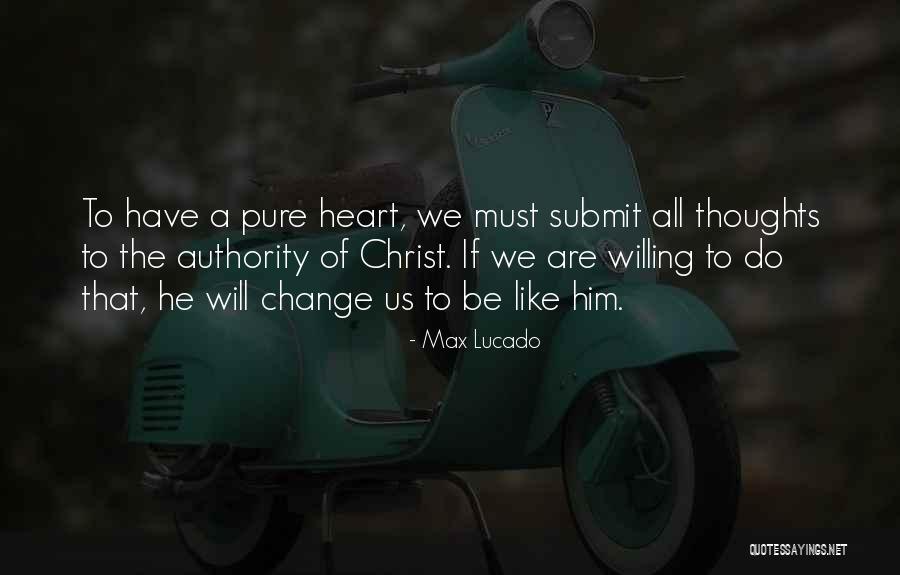Have A Pure Heart Quotes By Max Lucado Have A Pure Heart Quotes By Max Lucado