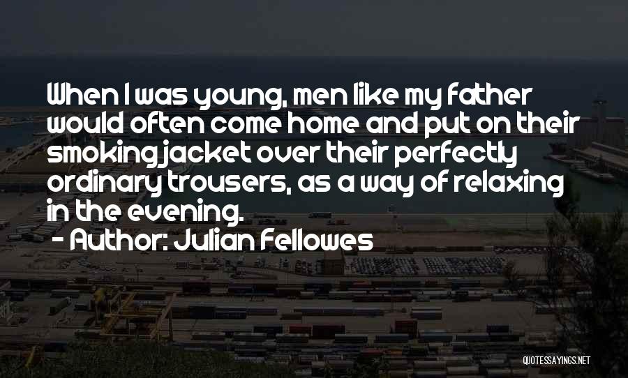 Have A Relaxing Evening Quotes By Julian Fellowes