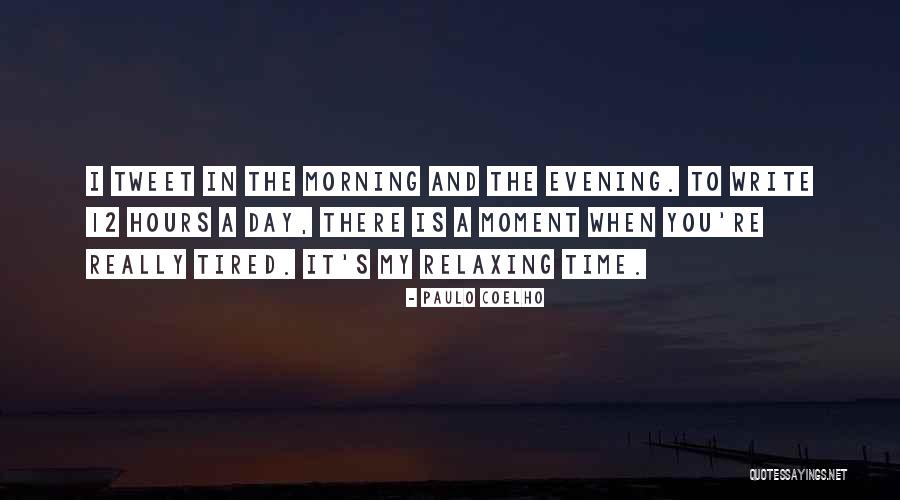 Have A Relaxing Evening Quotes By Paulo Coelho