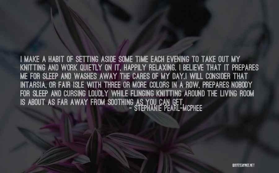 Have A Relaxing Evening Quotes By Stephanie Pearl-McPhee