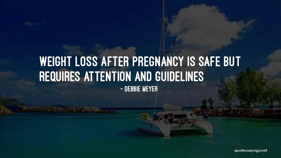 Have A Safe Pregnancy Quotes By Debbie Meyer Have A Safe Pregnancy Quotes By Debbie Meyer