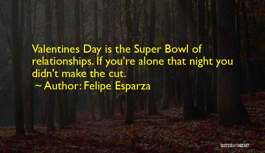 Have A Super Day Quotes By Felipe Esparza