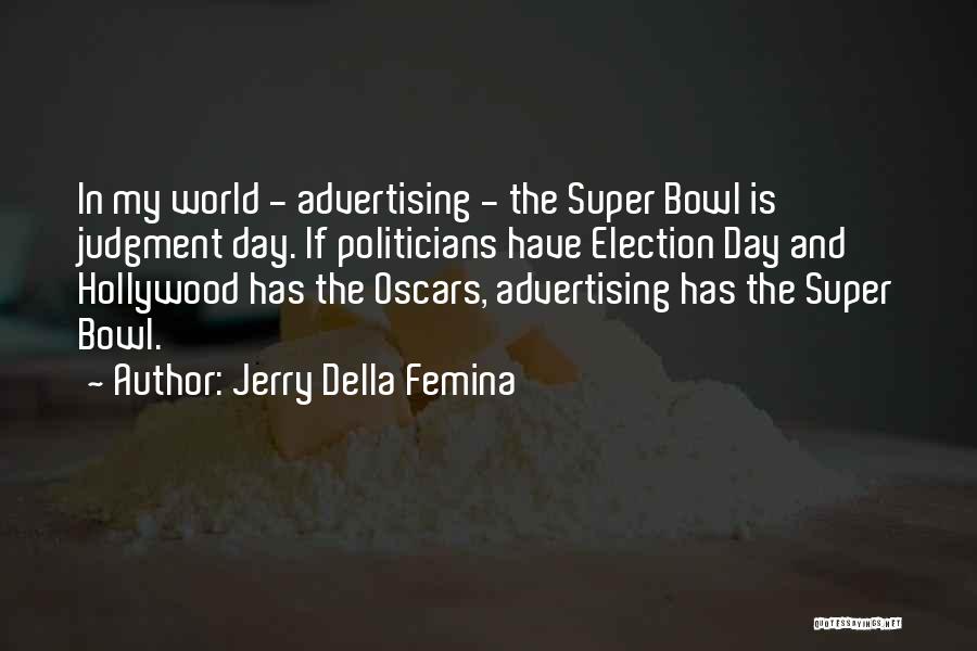 Have A Super Day Quotes By Jerry Della Femina