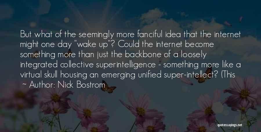 Have A Super Day Quotes By Nick Bostrom