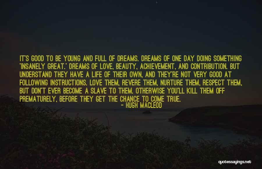 Have A Very Good Day Quotes By Hugh MacLeod Have A Very Good Day Quotes By Hugh MacLeod