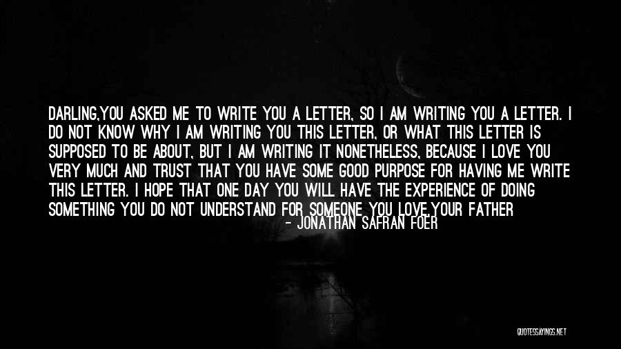 Have A Very Good Day Quotes By Jonathan Safran Foer Have A Very Good Day Quotes By Jonathan Safran Foer