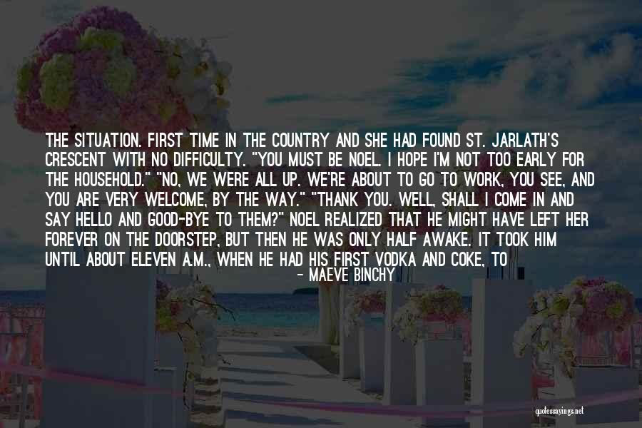Have A Very Good Day Quotes By Maeve Binchy Have A Very Good Day Quotes By Maeve Binchy