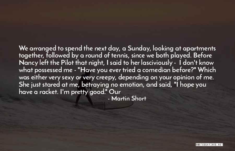 Have A Very Good Day Quotes By Martin Short Have A Very Good Day Quotes By Martin Short