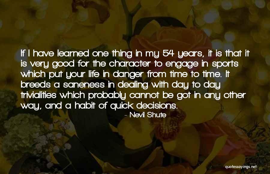 Have A Very Good Day Quotes By Nevil Shute Have A Very Good Day Quotes By Nevil Shute
