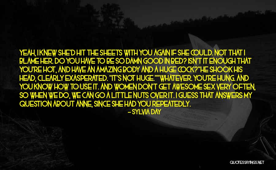 Have A Very Good Day Quotes By Sylvia Day Have A Very Good Day Quotes By Sylvia Day