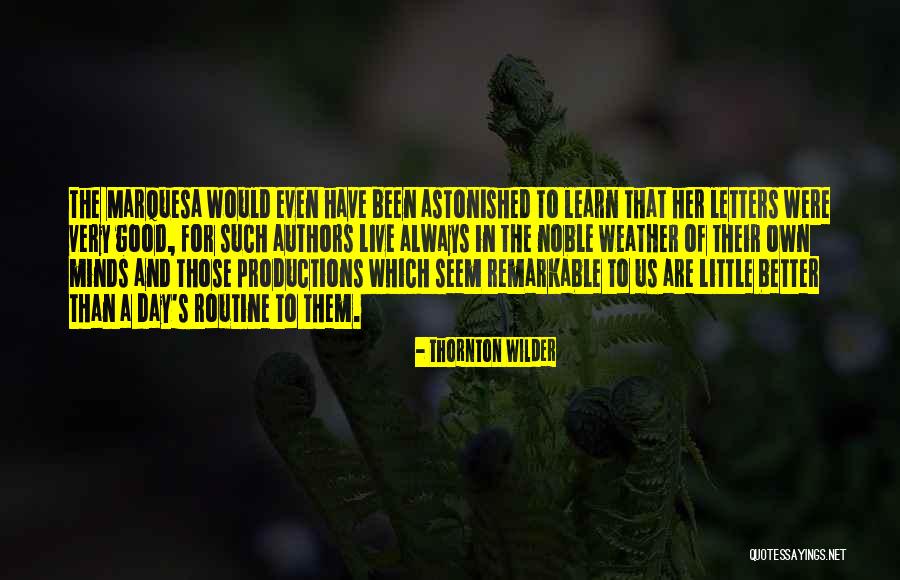 Have A Very Good Day Quotes By Thornton Wilder Have A Very Good Day Quotes By Thornton Wilder