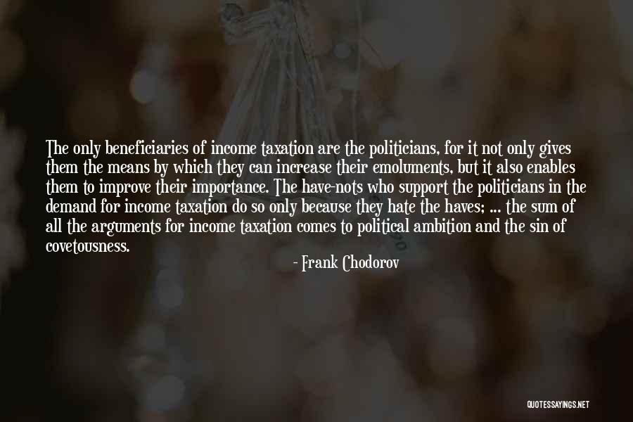 Have And Have Nots Quotes By Frank Chodorov Have And Have Nots Quotes By Frank Chodorov