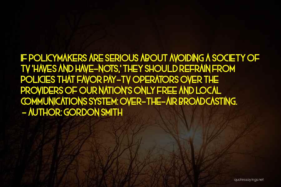 Have And Have Nots Quotes By Gordon Smith