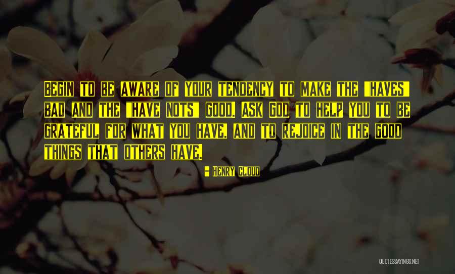 Have And Have Nots Quotes By Henry Cloud Have And Have Nots Quotes By Henry Cloud