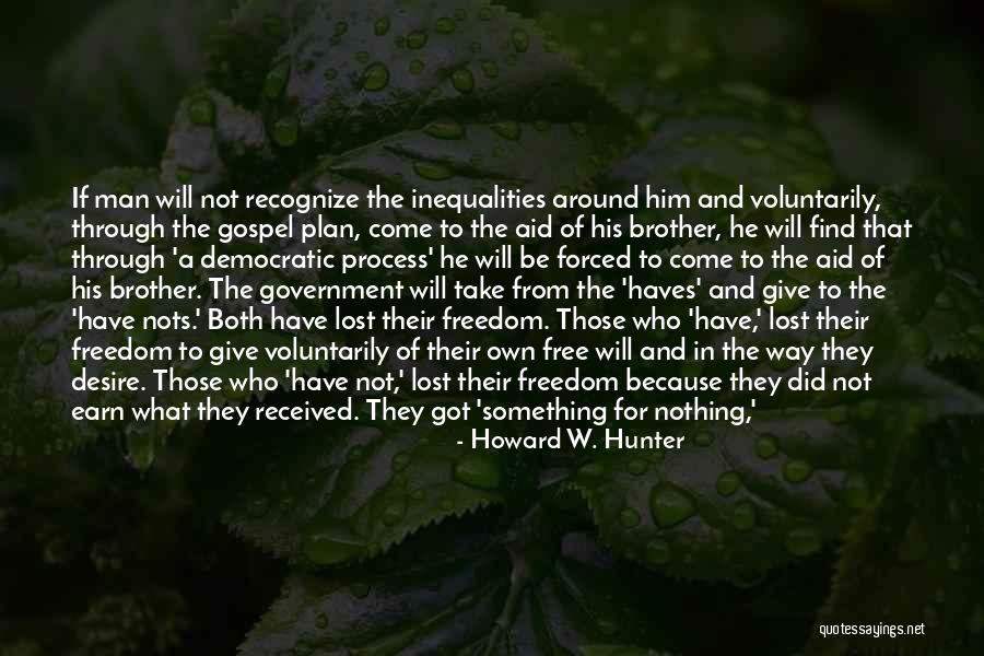 Have And Have Nots Quotes By Howard W. Hunter Have And Have Nots Quotes By Howard W. Hunter
