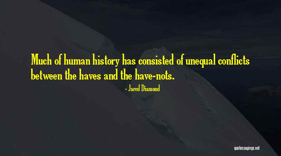 Have And Have Nots Quotes By Jared Diamond