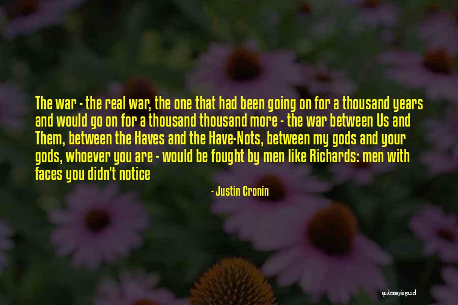Have And Have Nots Quotes By Justin Cronin Have And Have Nots Quotes By Justin Cronin