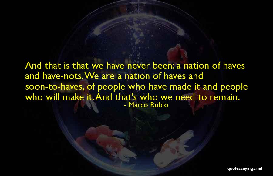 Have And Have Nots Quotes By Marco Rubio