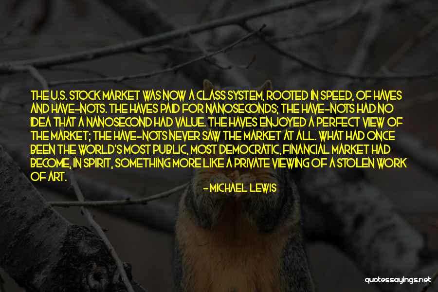 Have And Have Nots Quotes By Michael Lewis Have And Have Nots Quotes By Michael Lewis