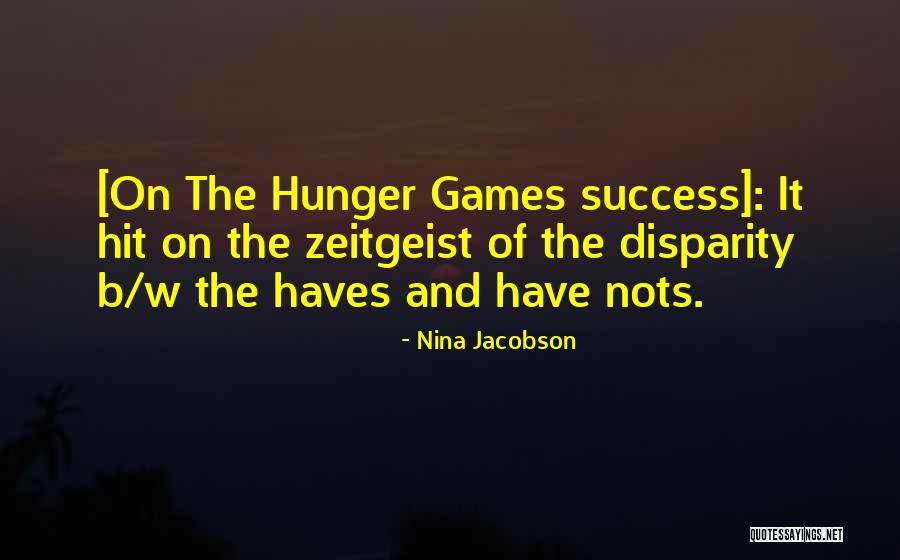 Have And Have Nots Quotes By Nina Jacobson