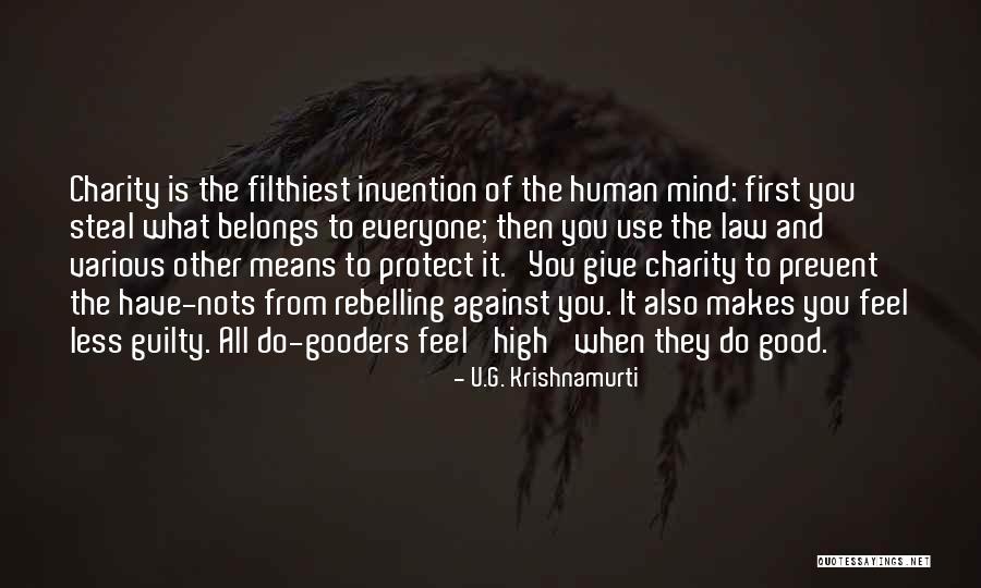Have And Have Nots Quotes By U.G. Krishnamurti Have And Have Nots Quotes By U.G. Krishnamurti