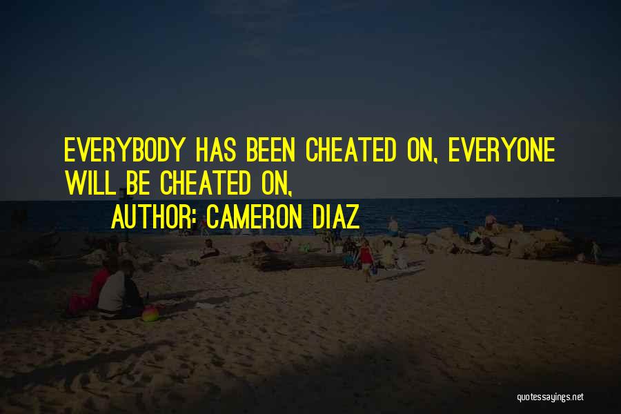 Have Been Cheated Quotes By Cameron Diaz