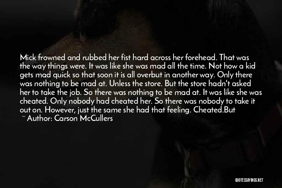 Have Been Cheated Quotes By Carson McCullers