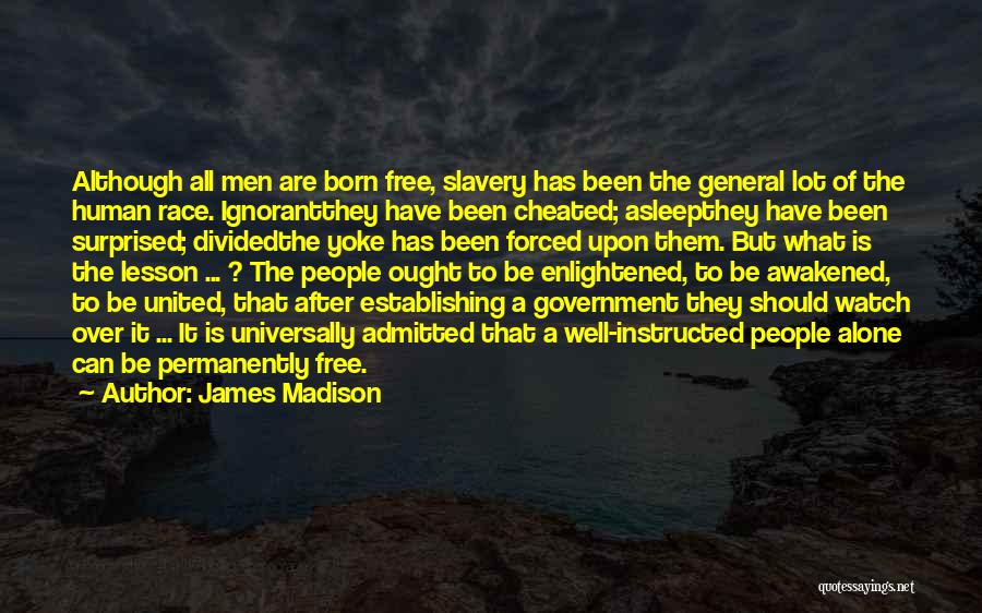 Have Been Cheated Quotes By James Madison