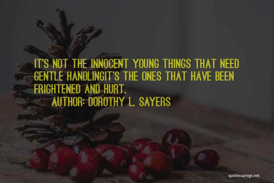 Have Been Hurt Quotes By Dorothy L. Sayers