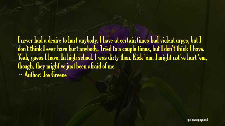 Have Been Hurt Quotes By Joe Greene