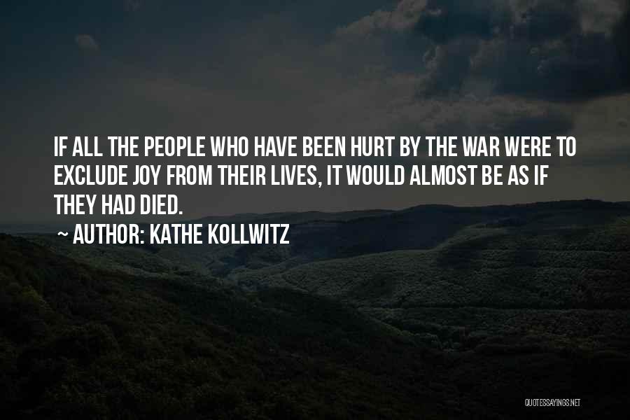 Have Been Hurt Quotes By Kathe Kollwitz