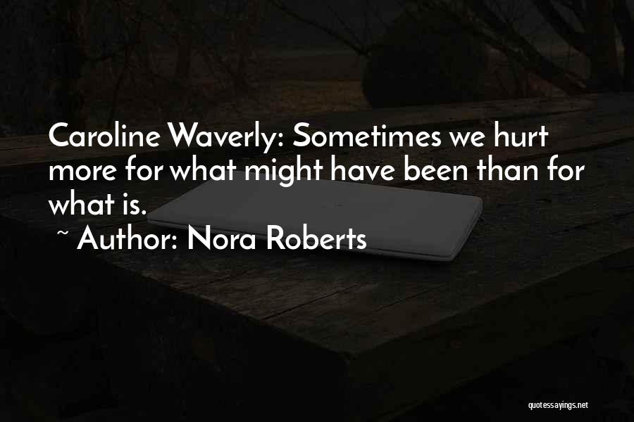 Have Been Hurt Quotes By Nora Roberts