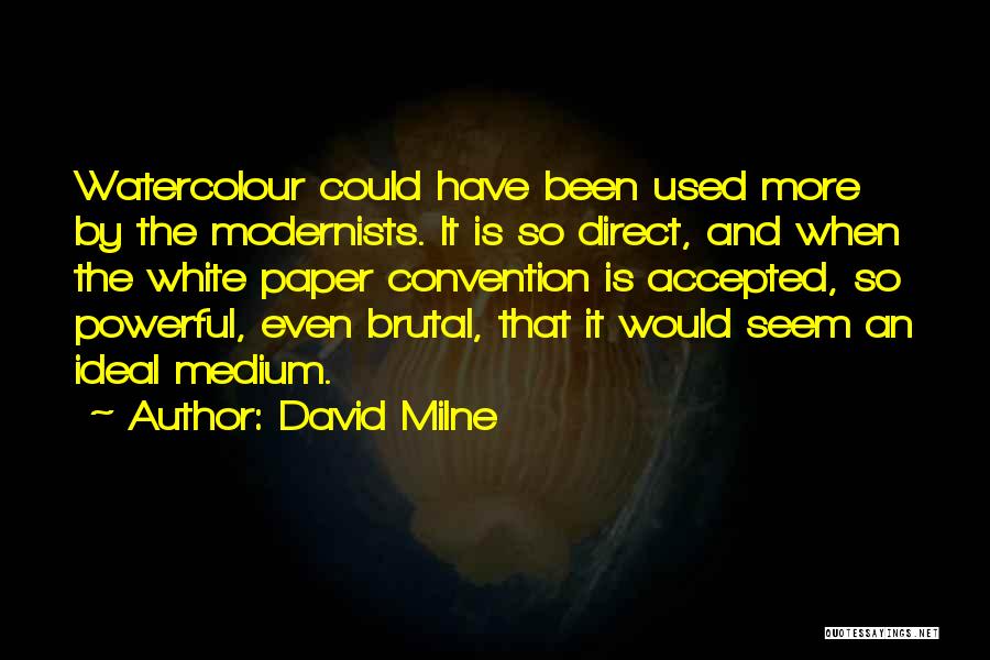 Have Been Used Quotes By David Milne