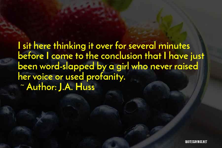 Have Been Used Quotes By J.A. Huss
