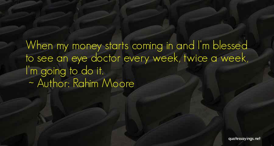 Have Blessed Week Quotes By Rahim Moore
