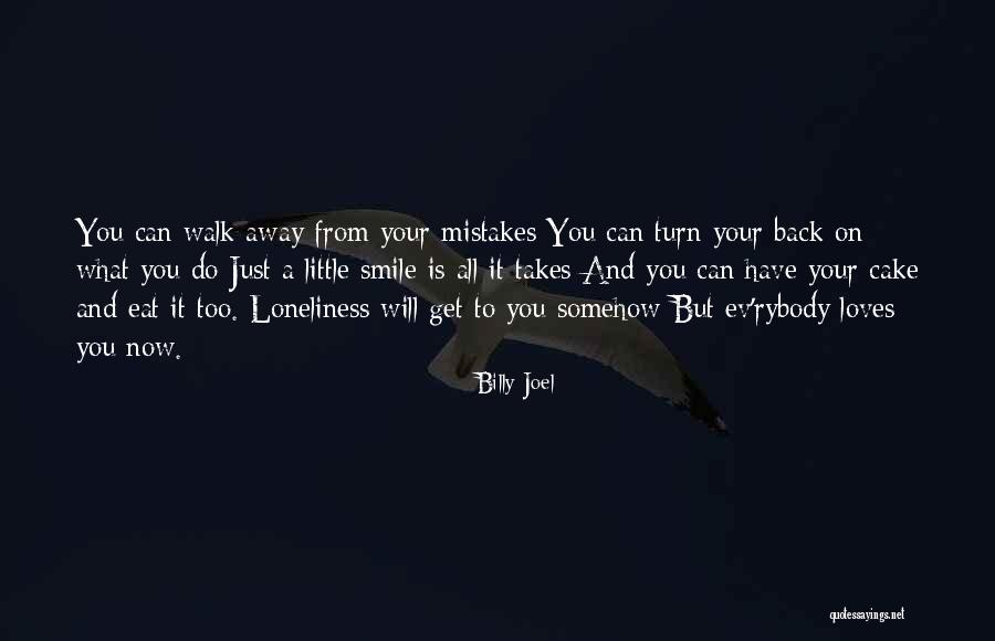 Have Cake And Eat It Too Quotes By Billy Joel Have Cake And Eat It Too Quotes By Billy Joel