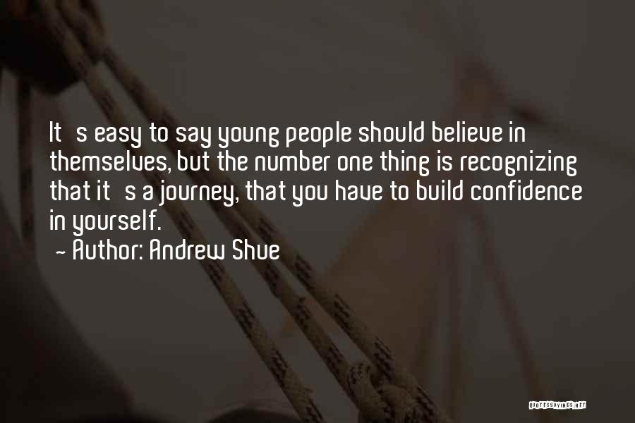 Have Confidence In Yourself Quotes By Andrew Shue