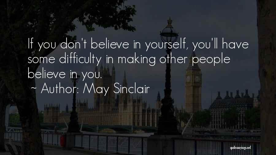 Have Confidence In Yourself Quotes By May Sinclair