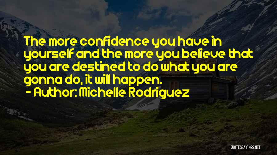 Have Confidence In Yourself Quotes By Michelle Rodriguez