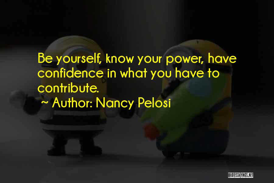 Have Confidence In Yourself Quotes By Nancy Pelosi