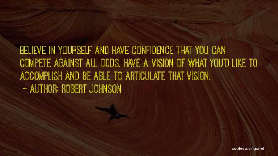 Have Confidence In Yourself Quotes By Robert Johnson