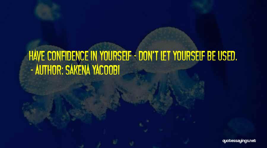 Have Confidence In Yourself Quotes By Sakena Yacoobi