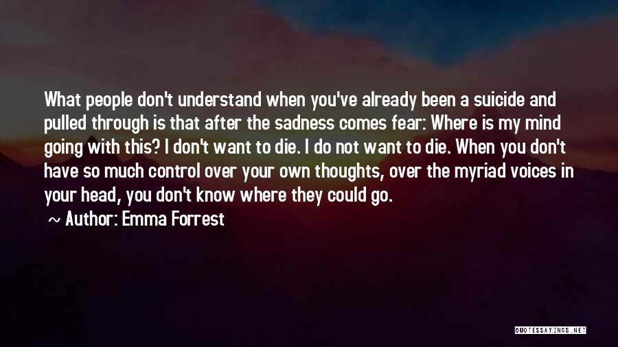 Have Control Over Your Mind Quotes By Emma Forrest