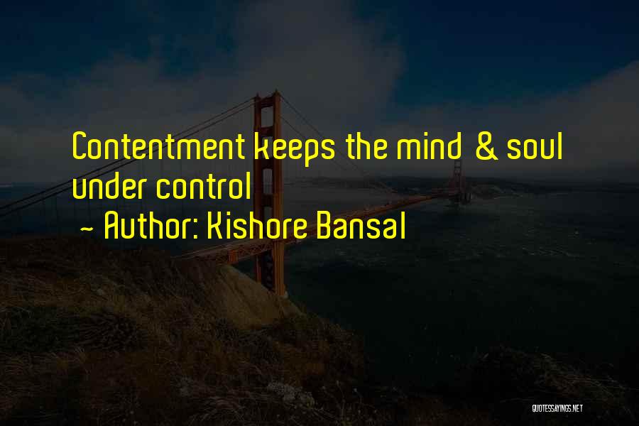 Have Control Over Your Mind Quotes By Kishore Bansal