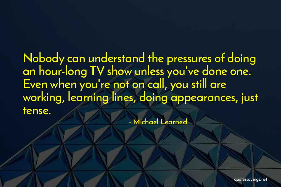 Have Done Tense Quotes By Michael Learned Have Done Tense Quotes By Michael Learned
