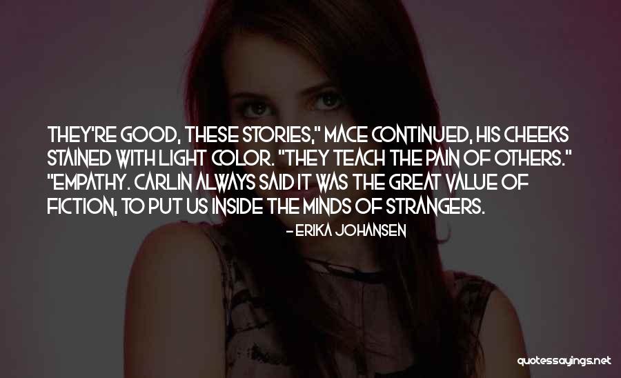 Have Empathy For Others Quotes By Erika Johansen Have Empathy For Others Quotes By Erika Johansen
