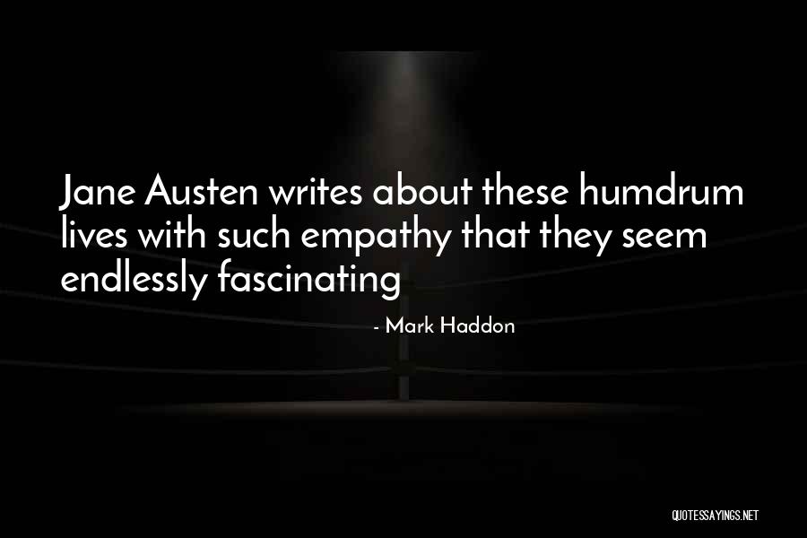 Have Empathy For Others Quotes By Mark Haddon Have Empathy For Others Quotes By Mark Haddon